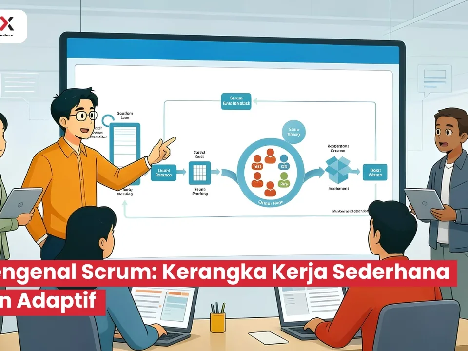 Mengenal Scrum Kerangka Kerja Sederhana dan Adaptif - SSCX International