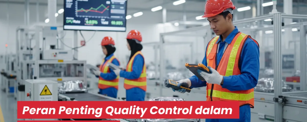 Peran Penting Quality Control dalam Proses Produksi - SSCX International