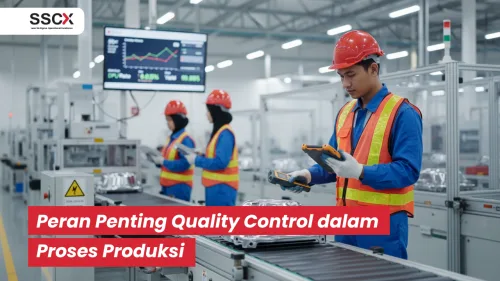 Peran Penting Quality Control dalam Proses Produksi - SSCX International