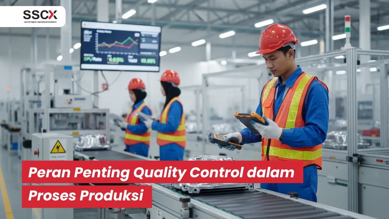 Peran Penting Quality Control dalam Proses Produksi - SSCX International